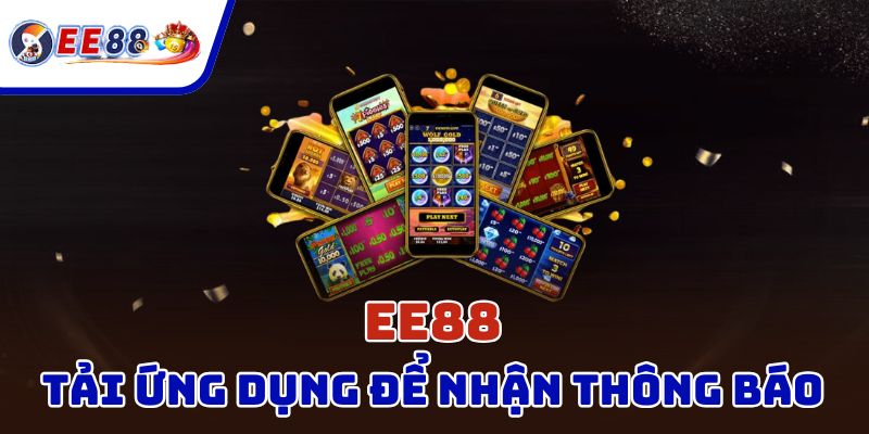 Ưu tiên tải ứng dụng để nhận thông báo nhanh nhất 